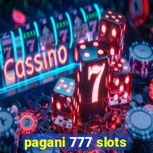 pagani 777 slots